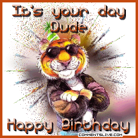 Its Your Day Dude picture