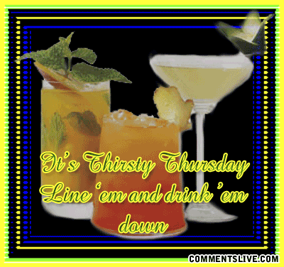 Thirsty Thursday Picture