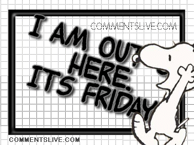 I Am Out Of Here Its Friday Picture