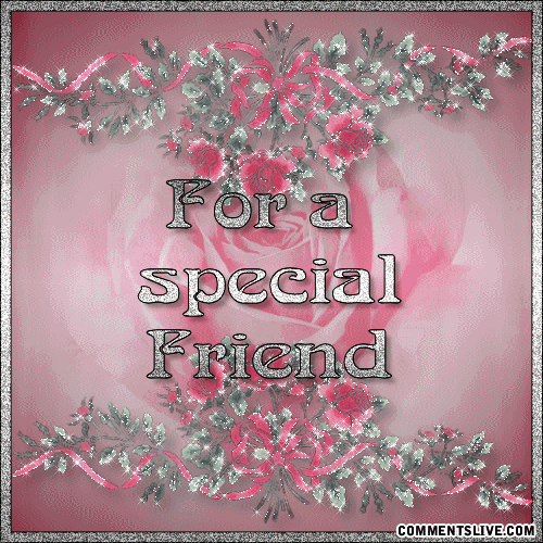 For A Special Friend Picture