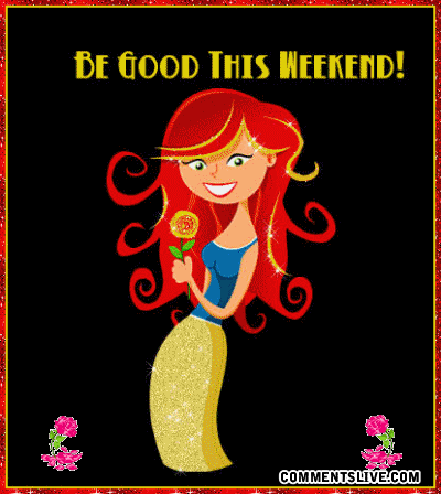 Be Good Weekend Picture